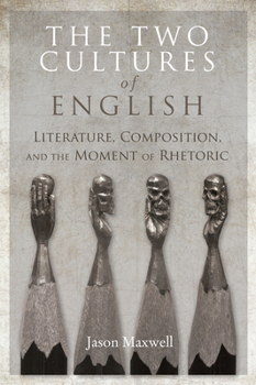 Paperback The Two Cultures of English: Literature, Composition, and the Moment of Rhetoric Book