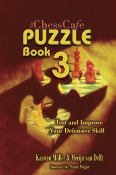 Paperback The Chesscafe Puzzle Book 3: Test and Improve Your Defensive Skill! Book