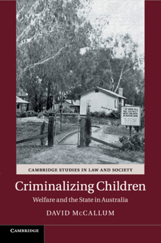 Paperback Criminalizing Children: Welfare and the State in Australia Book