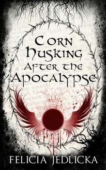 Paperback Corn Husking After the Apocalypse Book
