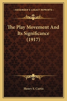 Paperback The Play Movement And Its Significance (1917) Book
