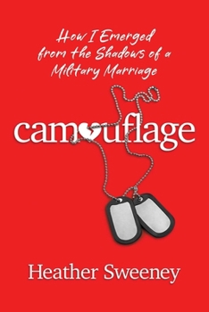 Paperback Camouflage: How I Emerged from the Shadows of a Military Marriage Book