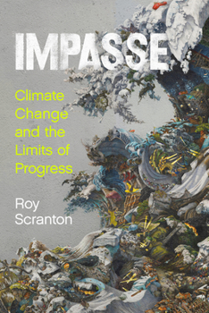 Hardcover Impasse: Climate Change and the Limits of Progress Book