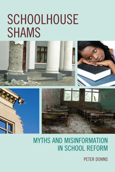 Paperback Schoolhouse Shams: Myths and Misinformation in School Reform Book