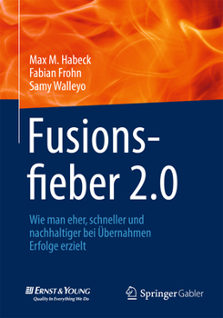 Hardcover Fusionsfieber 2.0: Wie Man Eher, Schneller Und Nachhaltiger Bei Übernahmen Erfolge Erzielt [German] Book