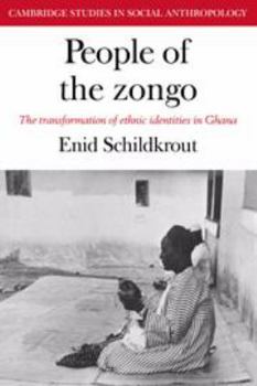 Hardcover People of the Zongo: The Transformation of Ethnic Identities in Ghana (Cambridge Studies in Social and Cultural Anthropology, Series Number 20) Book