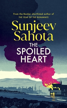 Paperback The Spoiled Heart Sunjeev Sahota Book