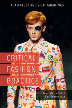 Paperback Critical Fashion Practice: From Westwood to Van Beirendonck Book