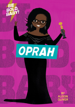 Board book Be Bold, Baby: Oprah Book