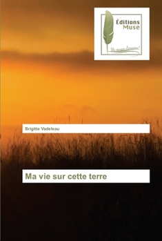 Paperback Ma vie sur cette terre [French] Book