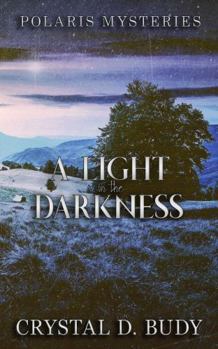 Paperback A Light in the Darkness (Polaris Mysteries) Book