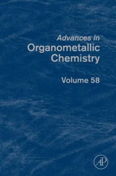 Hardcover Advances in Organometallic Chemistry: Volume 58 Book