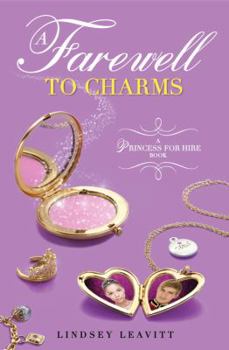 A Farewell to Charms (A Princess for Hire Book) - Book #3 of the Princess for Hire