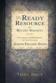 Paperback The Ready Resource for Relief Society: Teachings of Presidents of the Church Book