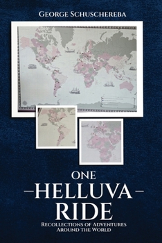 Paperback One Helluva Ride: Recollections of Adventures Around the World Book