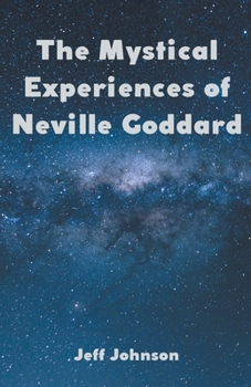 Paperback The Mystical Experiences of Neville Goddard Book