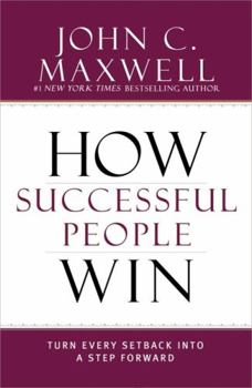 Hardcover How Successful People Win: Turn Every Setback Into a Step Forward Book
