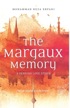 Paperback The Margaux Memory: A Persian Love Story Book