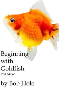 Paperback Beginning with Goldfish Book