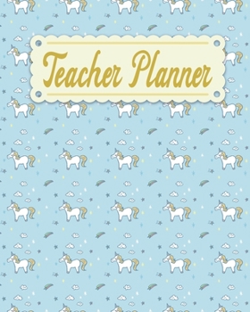 Teacher Planner: Unicorn Teacher Appreciation Notebook Journal Makes a Great Motivational and Inspirational Notebook Gift for The Teacher or Home schooler in Your Life