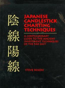Hardcover Japanese Candlestick Charting Techniques: A Contemporary Guide to the Ancient Investment Techniques of the Far East Book