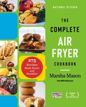 Paperback The Complete Air Fryer Cookbook: 275 Recipes Made Easier and Healthier Book