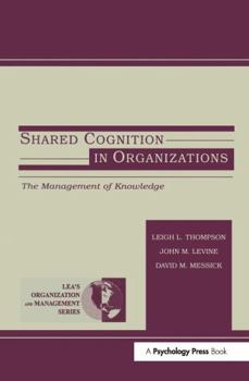 Hardcover Shared Cognition in Organizations: The Management of Knowledge Book