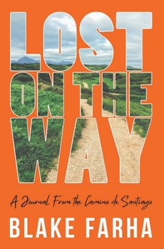 Paperback Lost on the Way: A Journal From the Camino de Santiago Book