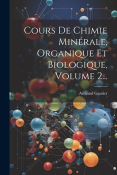 Paperback Cours De Chimie Minérale, Organique Et Biologique, Volume 2... [French] Book