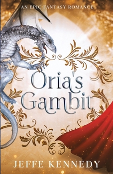 Oria's Gambit - Book #2 of the Sorcerous Moons