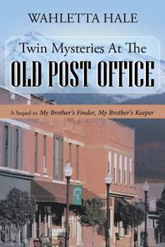 Paperback Twin Mysteries at the Old Post Office; A Sequel to My Brother's Finder, My Brother's Keeper Book