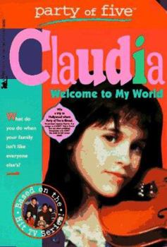 Welcome to My World - Book #1 of the Party of Five: Claudia