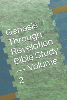 Paperback Genesis Through Revelation Bible Study — Volume 2 Book
