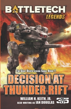 Paperback BattleTech Legends: Decision at Thunder Rift: The Gray Death Legion Saga, Book 1 Book