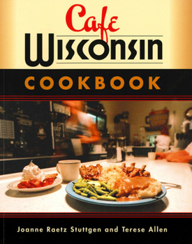 Paperback Cafe Wisconsin: A Guide to Wisconsin's Down-Home Cafes Book