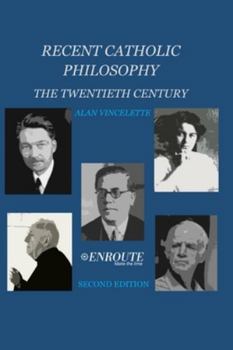 Paperback Recent Catholic Philosophy: The Twentieth Century Book