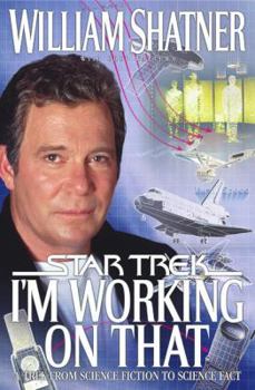 Hardcover I'm Working on That: A Trek from Science Fiction to Science Fact Book