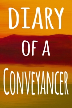 Paperback Diary of a Conveyancer: The perfect gift for the professional in your life - 119 page lined journal Book