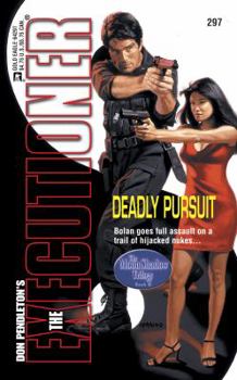 Deadly Pursuit (Mack Bolan The Executioner #297) - Book #297 of the Mack Bolan the Executioner