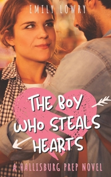 The Boy Who Steals Hearts - Book #2 of the Hallisburg Prep