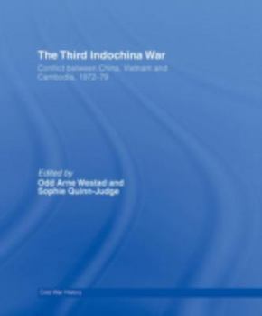 Hardcover The Third Indochina War: Conflict between China, Vietnam and Cambodia, 1972-79 Book