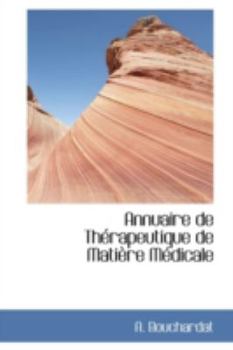 Hardcover Annuaire de Th Rapeutique de Mati Re M Dicale Book