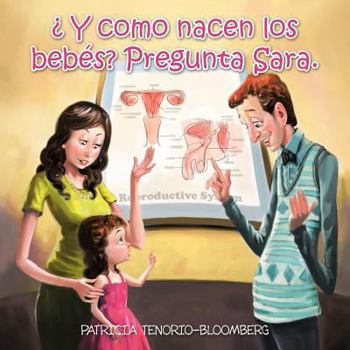 Paperback ¿ Y como nacen los bebés? Pregunta Sara. [Spanish] Book