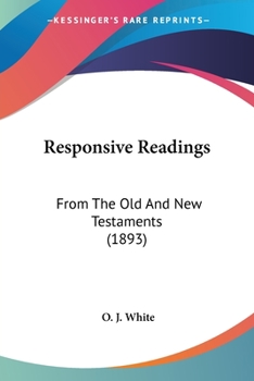 Paperback Responsive Readings: From The Old And New Testaments (1893) Book