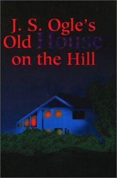 Paperback J.S. Ogle's Old House on the Hill Book