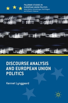 Discourse Analysis and European Union Politics (Palgrave Studies in European Union Politics)