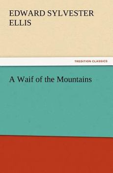 A Waif of the Mountains