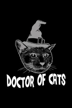 Doctor of Cats: Notebook | Journal | Diary | 110 Lined pages | 6 x 9 in | 15.24 x 22.86 cm | Doodle Book | Funny Great Gift