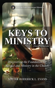 Keys to Ministry: Discovering the Foundation for Service and Ministry in the Church (Kingdom Discipleship)