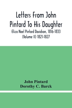 Paperback Letters From John Pintard To His Daughter, Eliza Noel Pintard Davidson, 1816-1833 (Volume Ii) 1821-1827 Book